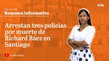 Arrestan tres policías por muerte de Richard Báez en Santiago