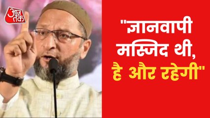 Video: Owaisi talked on Gyanvapi dispute and court's verdict