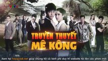 Truyền Thuyết Me Kong Tập 26 - VTV9 lồng tiếng - Phim Thái Lan - xem phim truyen thuyet mekong tap 27