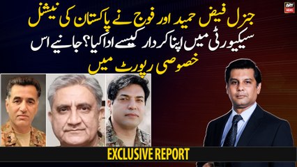 How did General Faiz Hameed and the Army play their role in Pakistan's National Security?