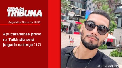 Apucaranense preso na Tailândia será julgado na terça (17)