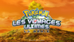 Pokémon Les Voyages Ultimes : l'anime lance de nouveaux défis aux héros !