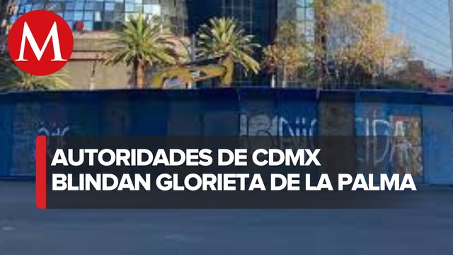 Autoridades de la CdMx colocaron vallas metálicas en la ex glorieta de la palma