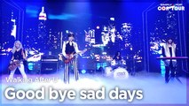 [Simply K-Pop CON-TOUR] Walking After U (워킹애프터유) - Good bye sad days _ Ep.519