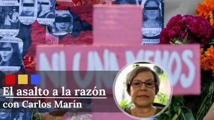 "El feminicidio se pueden prevenir, si les creemos a las víctimas" | El Asalto a la Razón