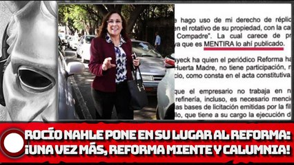 Rocío Nahle PONE EN SU LUGAR AL REFORMA ¡Una vez más, Reforma miente y calumnia!