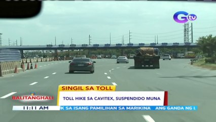 Toll hike sa CAVITEX, suspendido muna | BT