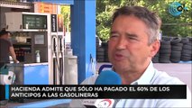 Hacienda admite que sólo ha pagado el 60% de los anticipos a las gasolineras