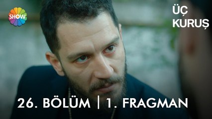 Üç Kuruş 26. Bölüm 1. Fragman | "Artık oyun bitti!"
