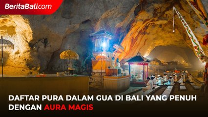 Daftar Pura Dalam Gua di Bali yang Penuh dengan Aura Magis
