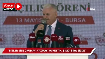 Binali Yıldırım: Bizler size okumayı yazmayı öğrettik, şimdi sıra sizde