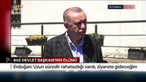 Erdoğan cenaze için Birleşik Arap Emirlikleri'ne gidiyor