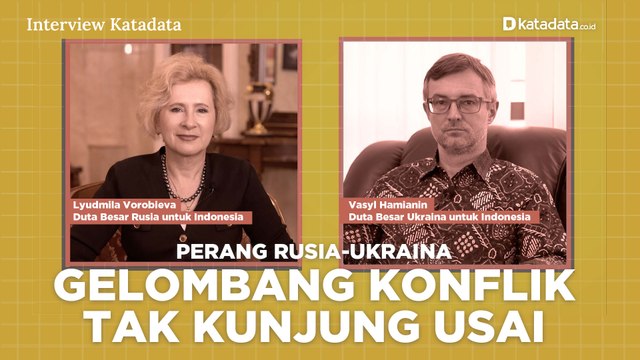 Perang Rusia-Ukraina Gelombang Konflik Tak Kunjung Usai | Interview Katadata