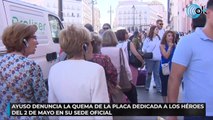 Ayuso denuncia la quema de la placa dedicada a los Héroes del 2 de Mayo en su sede oficial