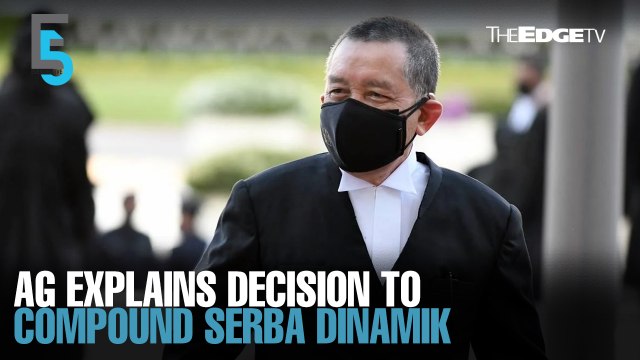EVENING 5: AG explains decision to compound Serba Dinamik, execs