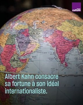 Albert Kahn, à l'origine de la mémoire du monde
