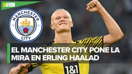 Manchester City anuncia principio de acuerdo con el Dortmund para fichar a Erling Haaland