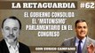 La Retaguardia #62 El gobierno consolida el 'matonismo' parlamentario en el congreso
