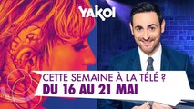 Yakoi à la télé cette semaine ? (Semaine du 16 au 22 mai)