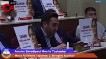 Avcılar Belediye Meclisi’nde Canan Kaftancıoğlu gerginliği