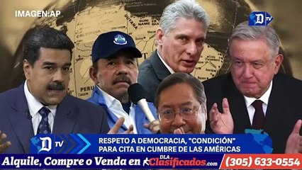 Respeto a democracia, "condición" para cita en Cumbre de las Américas | El Diario en 90 segundos