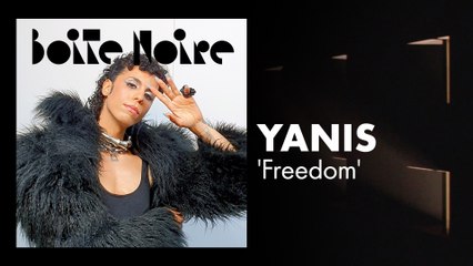 Yanis (Freedom) | Boite Noire