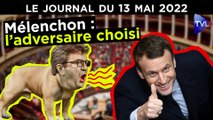 Mélenchon : le ticket gagnant de Macron ? - JT du vendredi 13 mai 2022