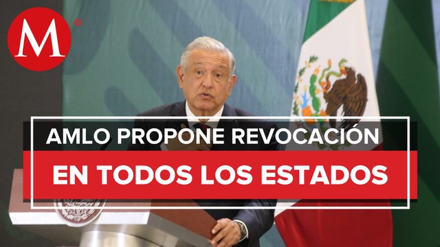Ojalá en todos los estados se aplique la revocación de mandato a gobernadores: AMLO