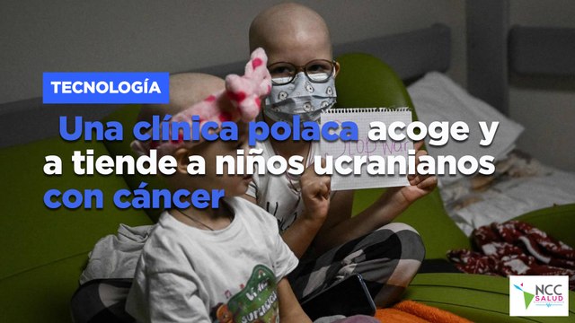 Una clínica polaca acoge y a tiende a niños ucranianos con cáncer