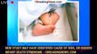 New study may have identified cause of SIDS, or sudden infant death syndrome - 1breakingnews.com