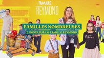Familles Nombreuses : 5 infos sur la famille Reymond