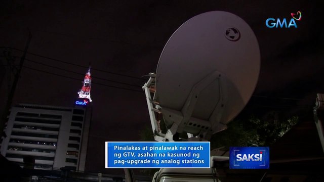 Signal ng GTV, pinalakas at pinalawak pa ang maabot | Saksi