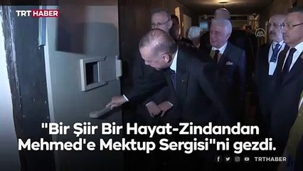 Cumhurbaşkanı Erdoğan, 'Zindandan Mehmed'e Mektup Sergisi'ne katıldı