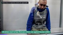 Ukrainian court to hear first war crimes case against Russian soldier