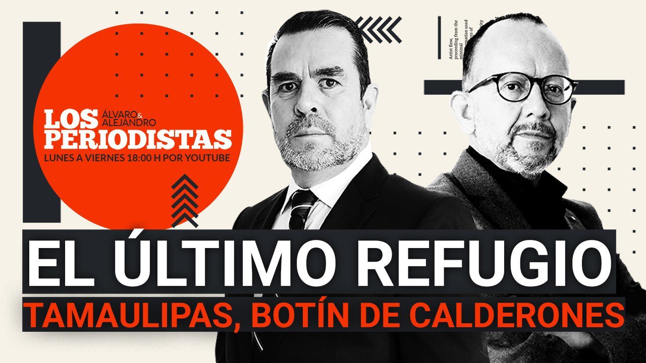 #EnVivo | #LosPeriodistas | Tamaulipas, botín de calderonistas | ADEMÁS: SinEmbargo Semanal