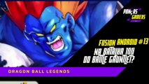 HOW TO WIN ANDROID FUSION #13 IN BATTLE 100 IN DRAGON BALL LEGENDS BATTLE GAUNTLET
