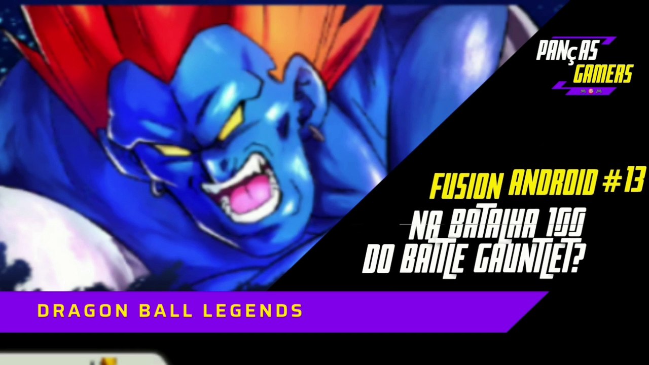 HOW TO WIN ANDROID FUSION #13 IN BATTLE 100 IN DRAGON BALL LEGENDS BATTLE GAUNTLET