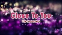 Close To You - The Carpenters | Karaoke Version