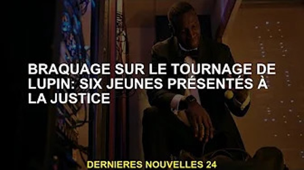 Braquage sur le plateau de Lupin : six jeunes hommes traduits en justice