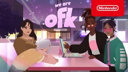 We Are OFK - Trailer d'annonce sur Switch