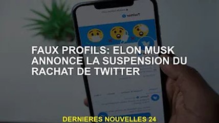 Faux profil : Elon Musk annonce la suspension de l'acquisition de Twitter
