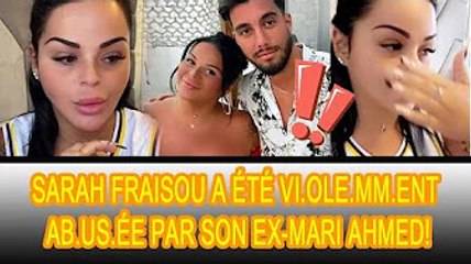 Sarah Fraisou a soudainement porté plainte contre son ex-mari Ahmed : ❌❗❗