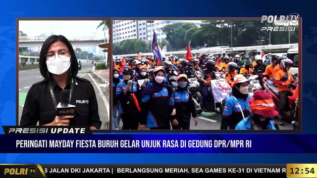 PRESISI Update : Live Report Ratu Dianti Terkait PERINGATI MAYDAY FIESTA BURUH GELAR UNJUK RASA DI GEDUNG DPR/MPR RI
