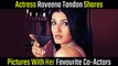 Raveena Tandon Reveals Her 4 Favourite Co-Actors, Check Out!
