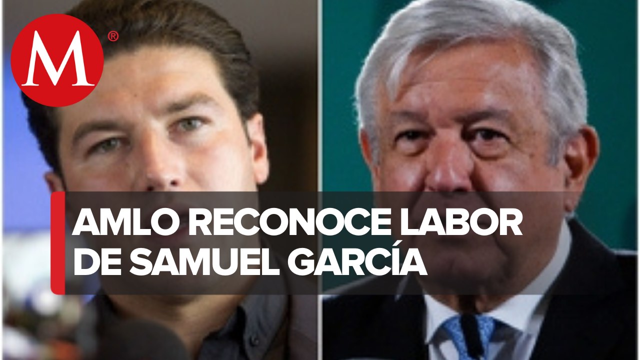 AMLO respalda el gobierno de Samuel Garciá y ofreció recursos para obras de la Presa Libertad