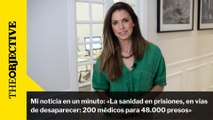 Mi noticia en un minuto: «La sanidad en prisiones está en vías de desaparecer: 200 médicos para 48.000 presos»
