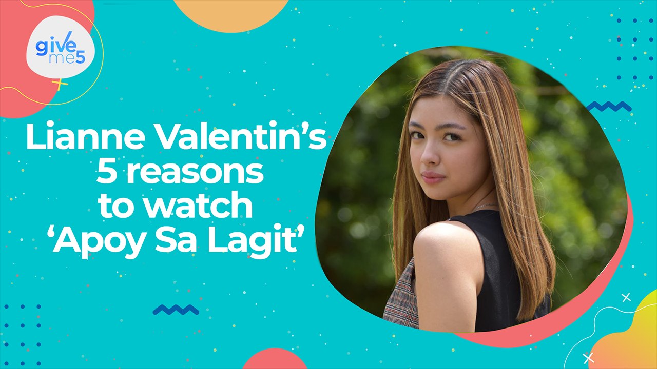 Give Me 5: Lianne Valentin gives 5 reasons to watch 'Apoy sa Langit'