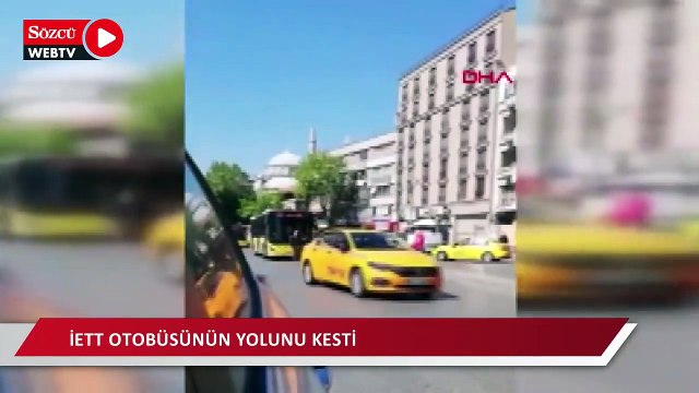 Durak dışında binmekte diretip İETT otobüsünün yolunu kesti
