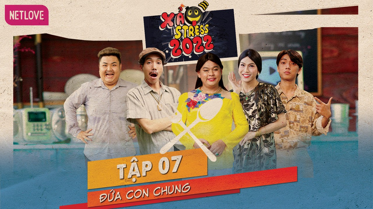 Xả Stress 2022 | Thực Khách Bá Đạo - Tập 07