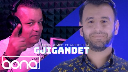 Muharrem Ahmeti ft Albert Sula - GJiGANDET (Official Video)